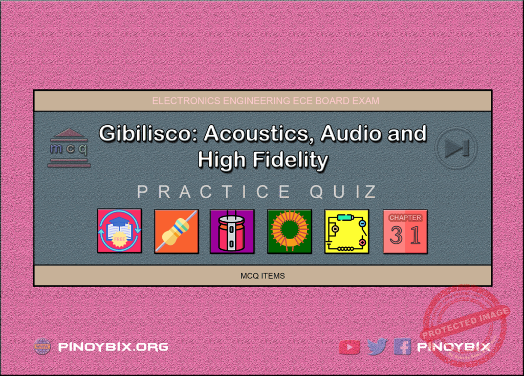 Gibilisco: MCQ in Acoustics, Audio, and High Fidelity | ECE Board Exam
