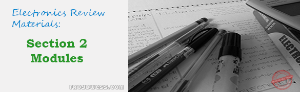 Electronics Engineering Review Materials: Section 2 Module 5 | ECE Board Exam Electronics Engineering Review Materials: Section 2 Module 5 | ECE Board Exam