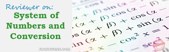 Reviewer in System of Numbers and Conversion | ECE Board Exam Reviewer in System of Numbers and Conversion | ECE Board Exam