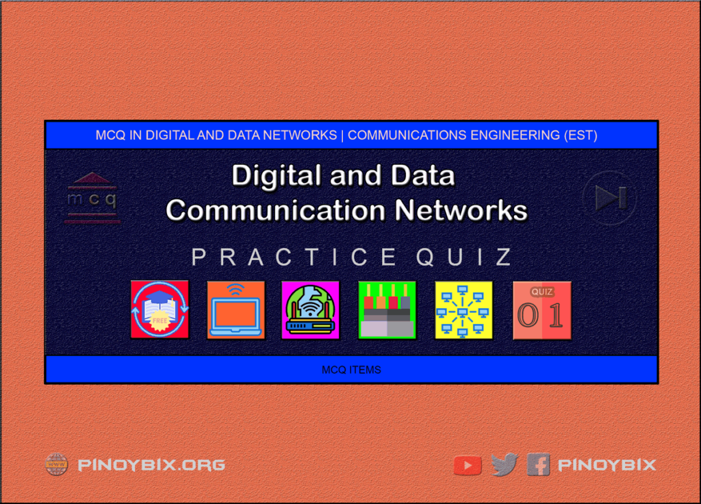 MCQ in Digital and Data Communication Networks Part 1 | ECE Board Exam