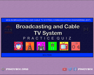MCQ in Broadcasting and Cable TV System Part 4 – Answers