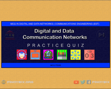 MCQ in Digital and Data Communication Networks Part 3 – Answers