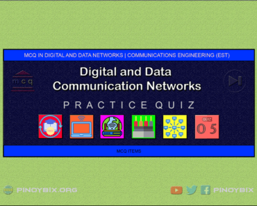 MCQ in Digital and Data Communication Networks Part 5 – Answers