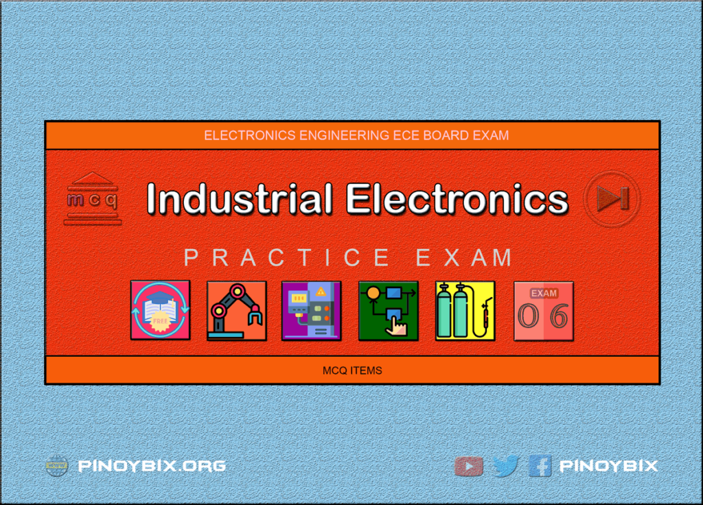 MCQ in Industrial Electronics Part 6 | ECE Board Exam