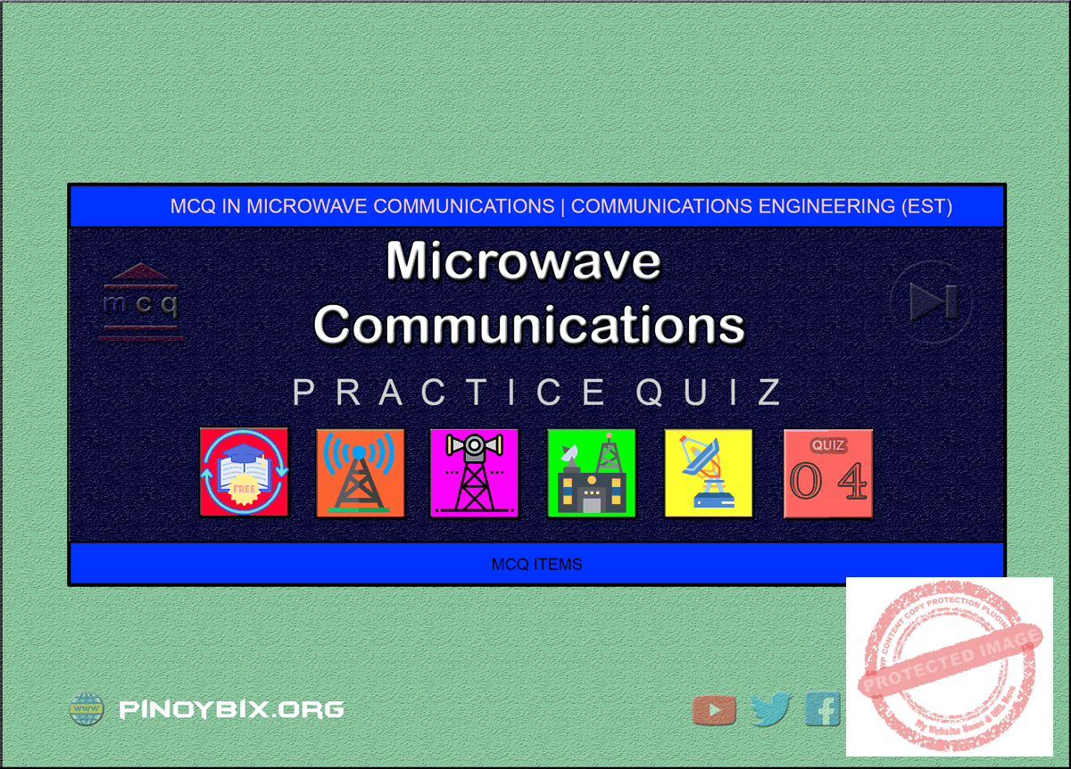 MCQ in Microwave Communications Part 4 | ECE Board Exam