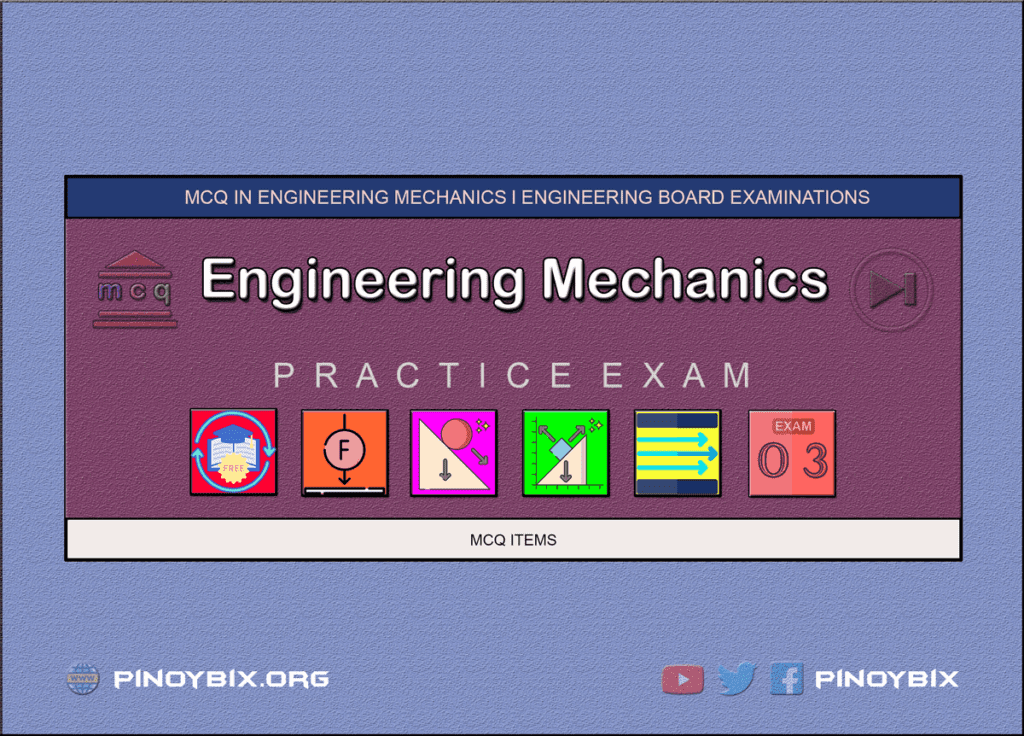 MCQ in Engineering Mechanics Part 3 | ECE Board Exam
