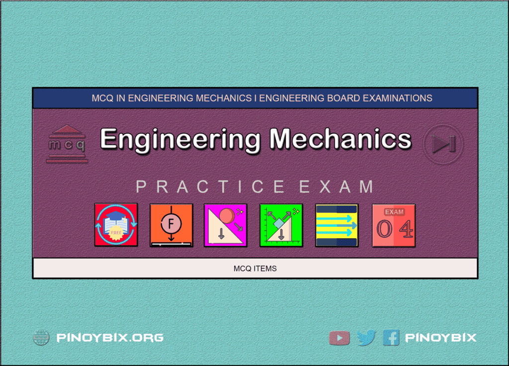 MCQ in Engineering Mechanics Part 4 | ECE Board Exam