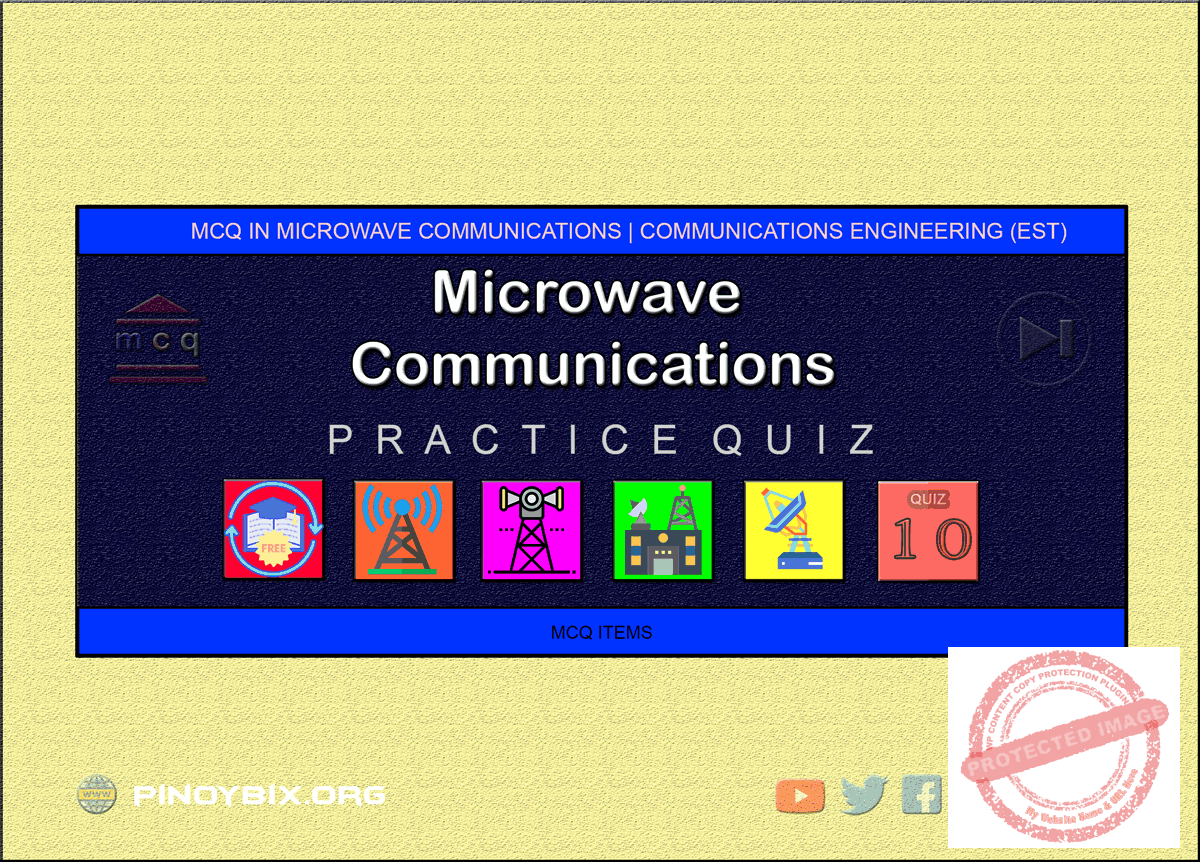 MCQ in Microwave Communications Part 10 | ECE Board Exam
