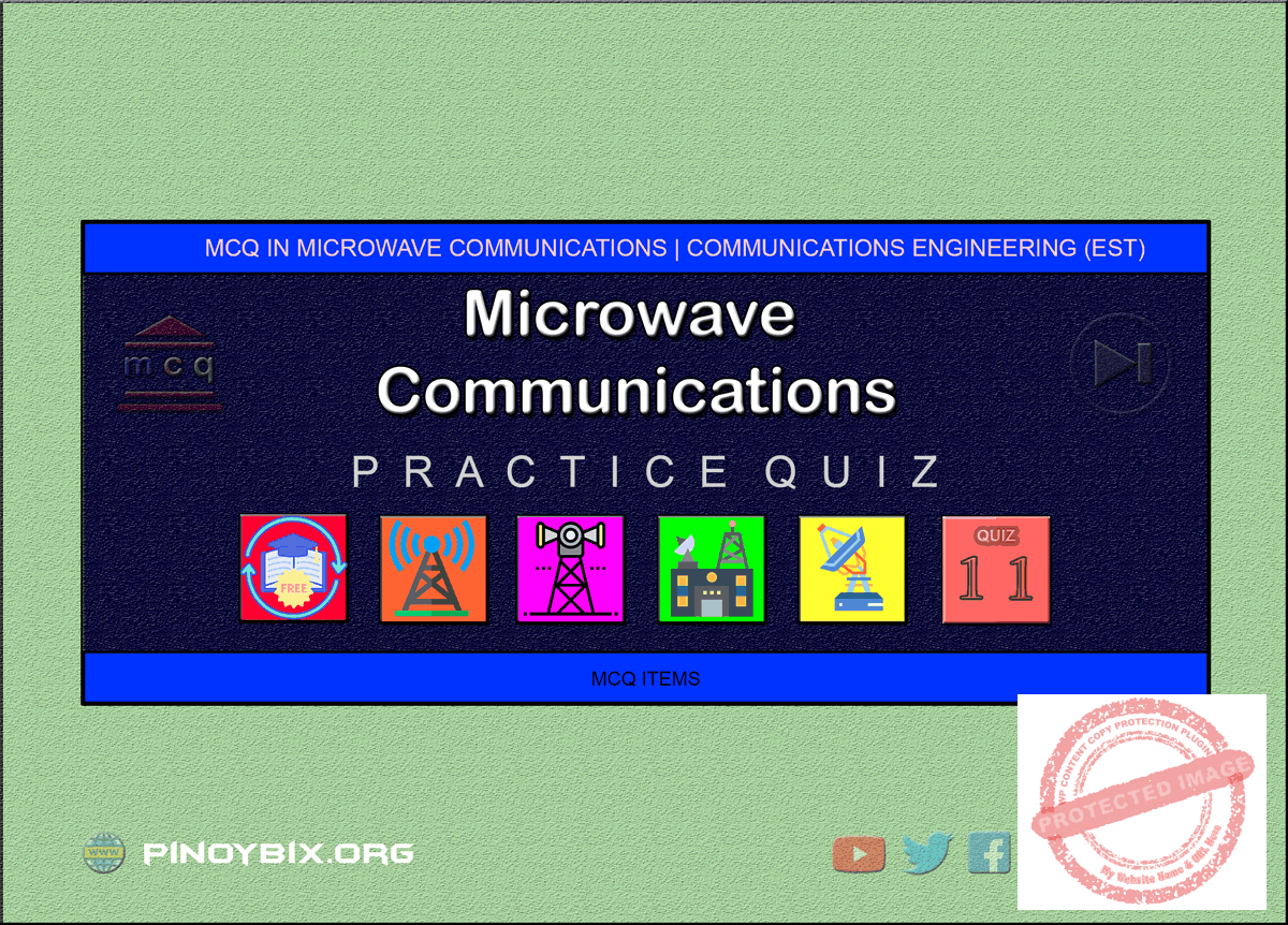 MCQ in Microwave Communications Part 11 | ECE Board Exam