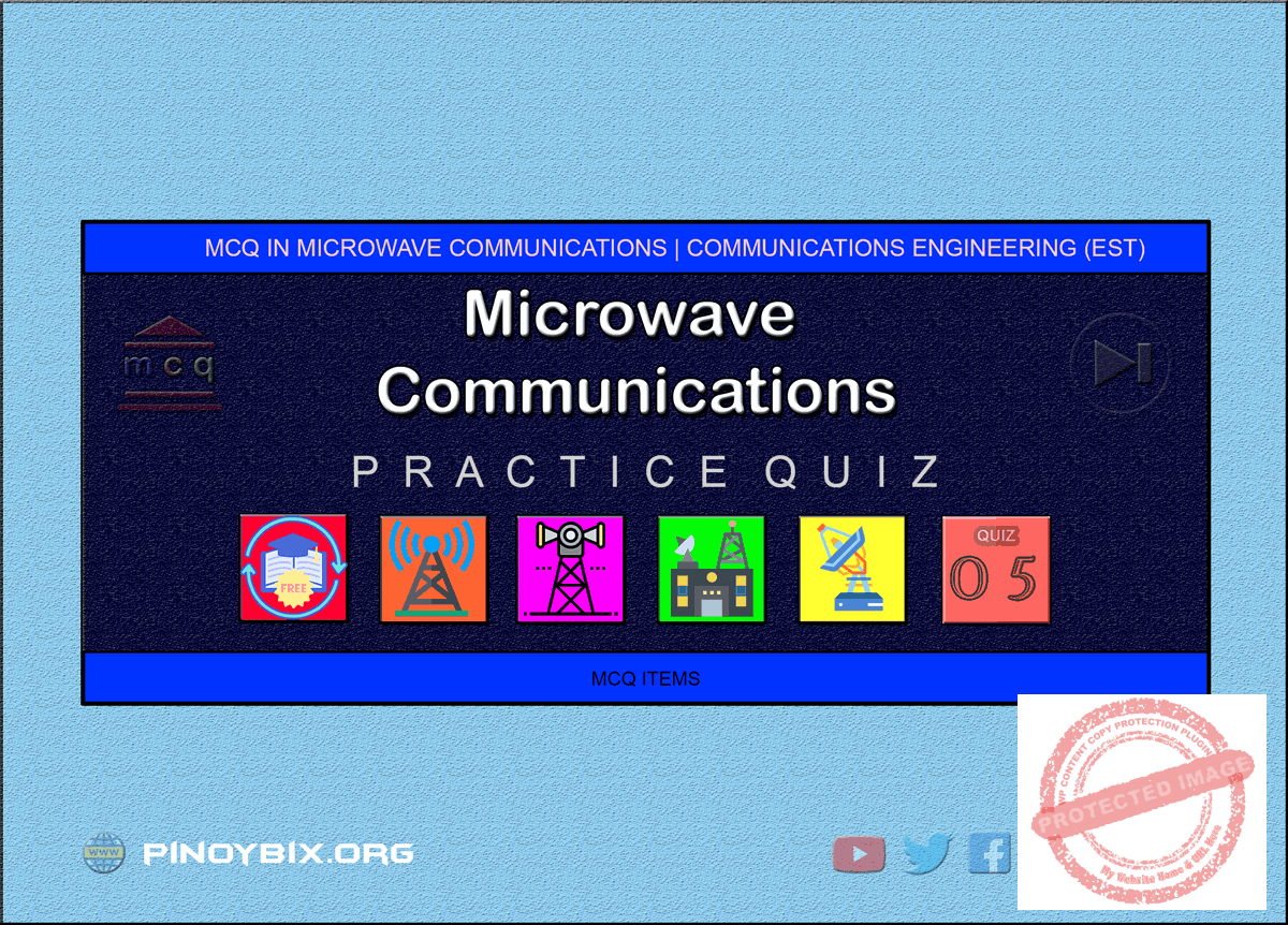 MCQ in Microwave Communications Part 5 | ECE Board Exam