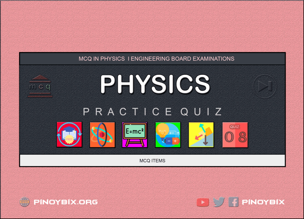 MCQ in Physics Part 8 | ECE Board Exam