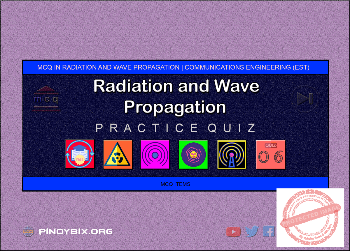 MCQ in Radiation and Wave Propagation Part 6 | ECE Board Exam