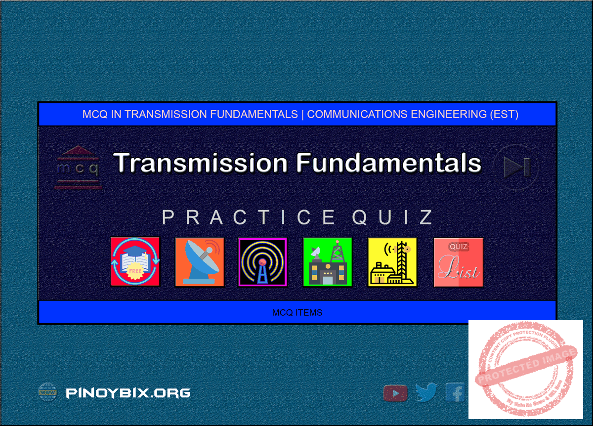 MCQ in Transmission Fundamentals Series | ECE Board Exam