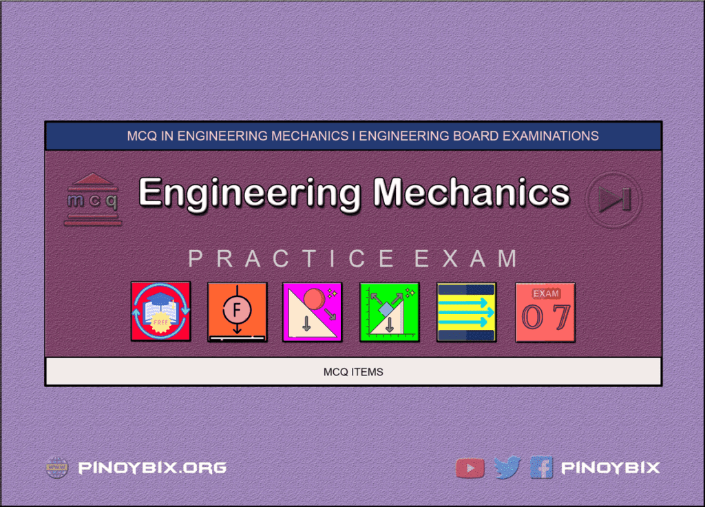 MCQ in Engineering Mechanics Part 7 | ECE Board Exam