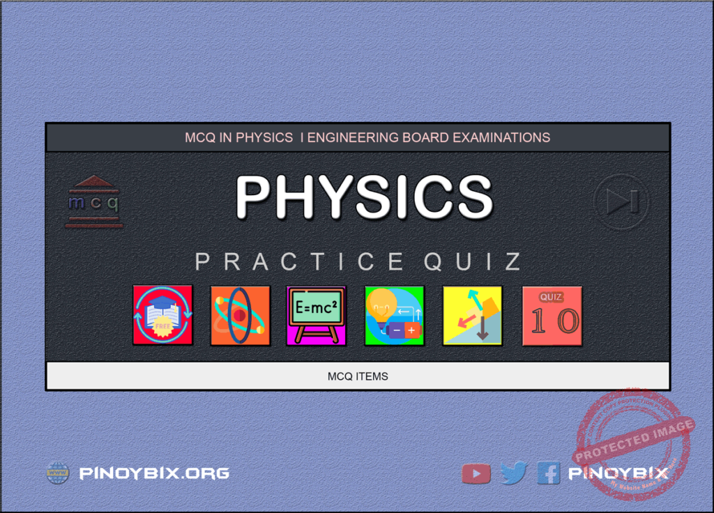 MCQ in Physics Part 10 | ECE Board Exam