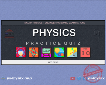 MCQ in Physics Part 10 – Answers