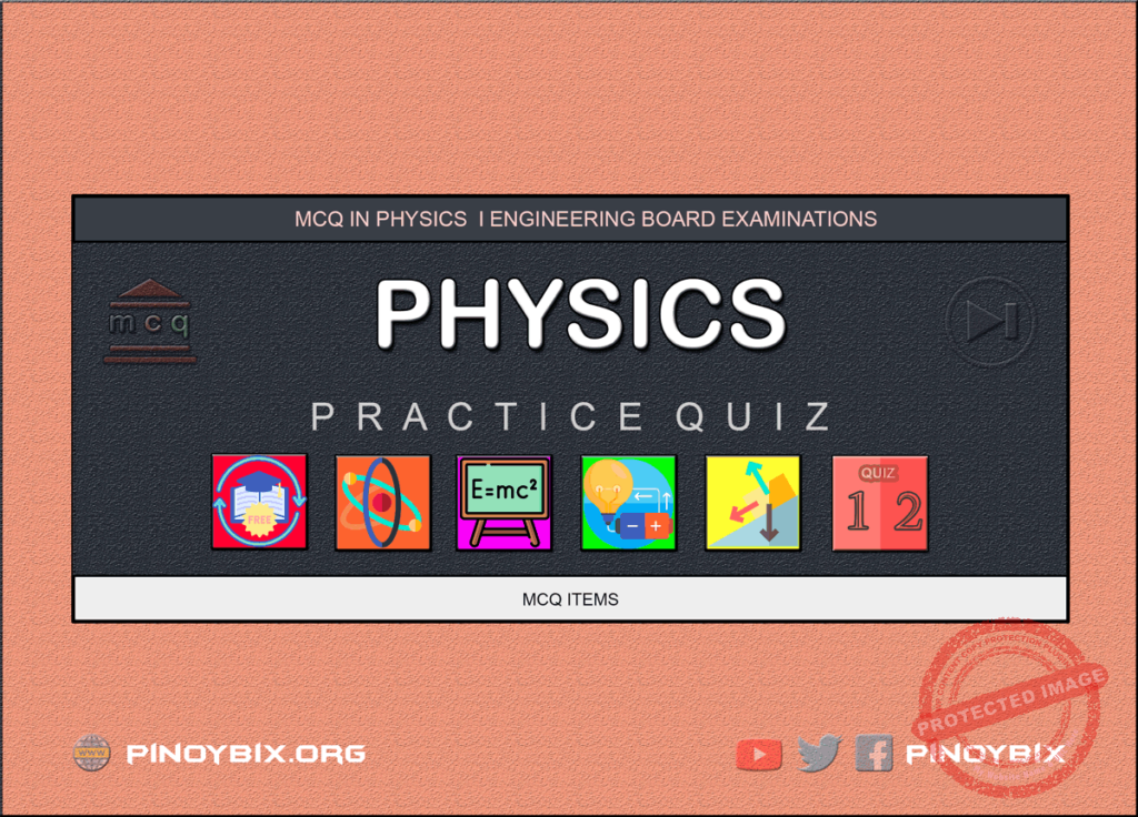 MCQ in Physics Part 12 | ECE Board Exam