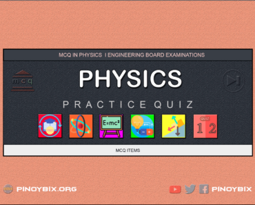 MCQ in Physics Part 12 – Answers