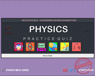 MCQ in Physics Part 14 – Answers MCQ in Physics Part 14 – Answers