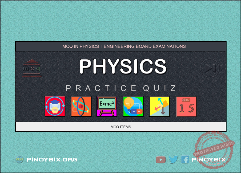 MCQ in Physics Part 15 | ECE Board Exam