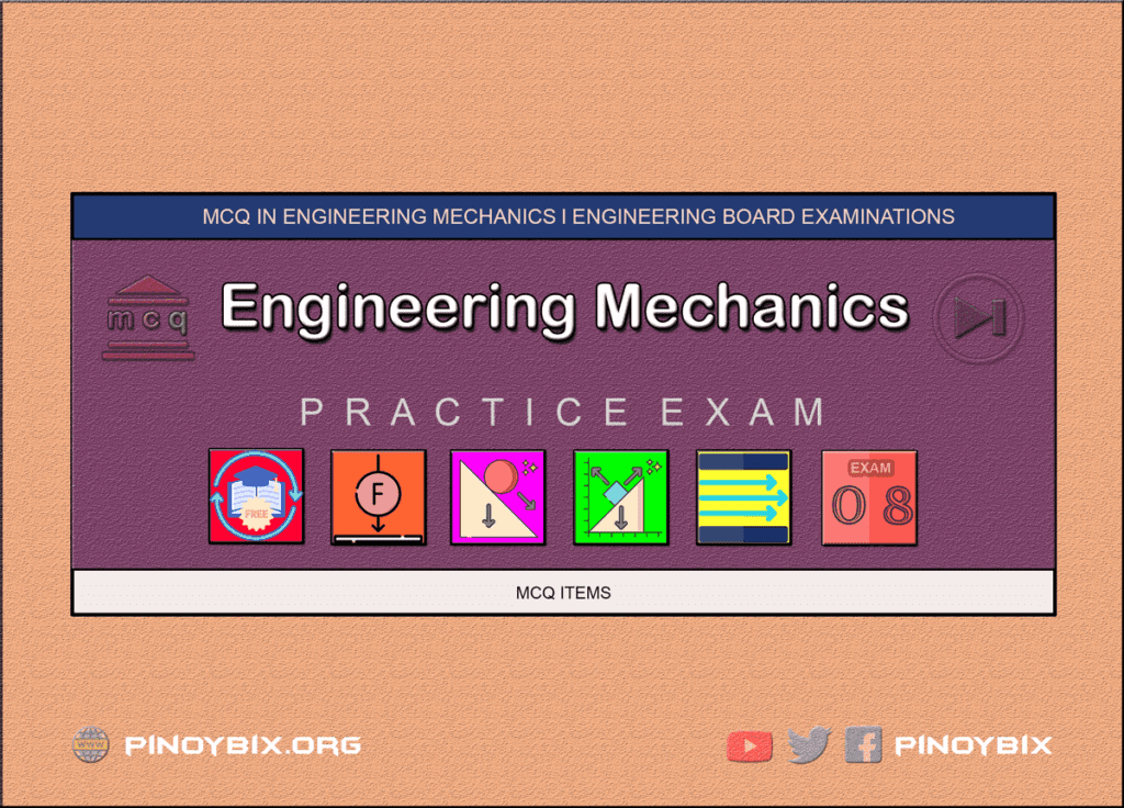 MCQ in Engineering Mechanics Part 8 | ECE Board Exam