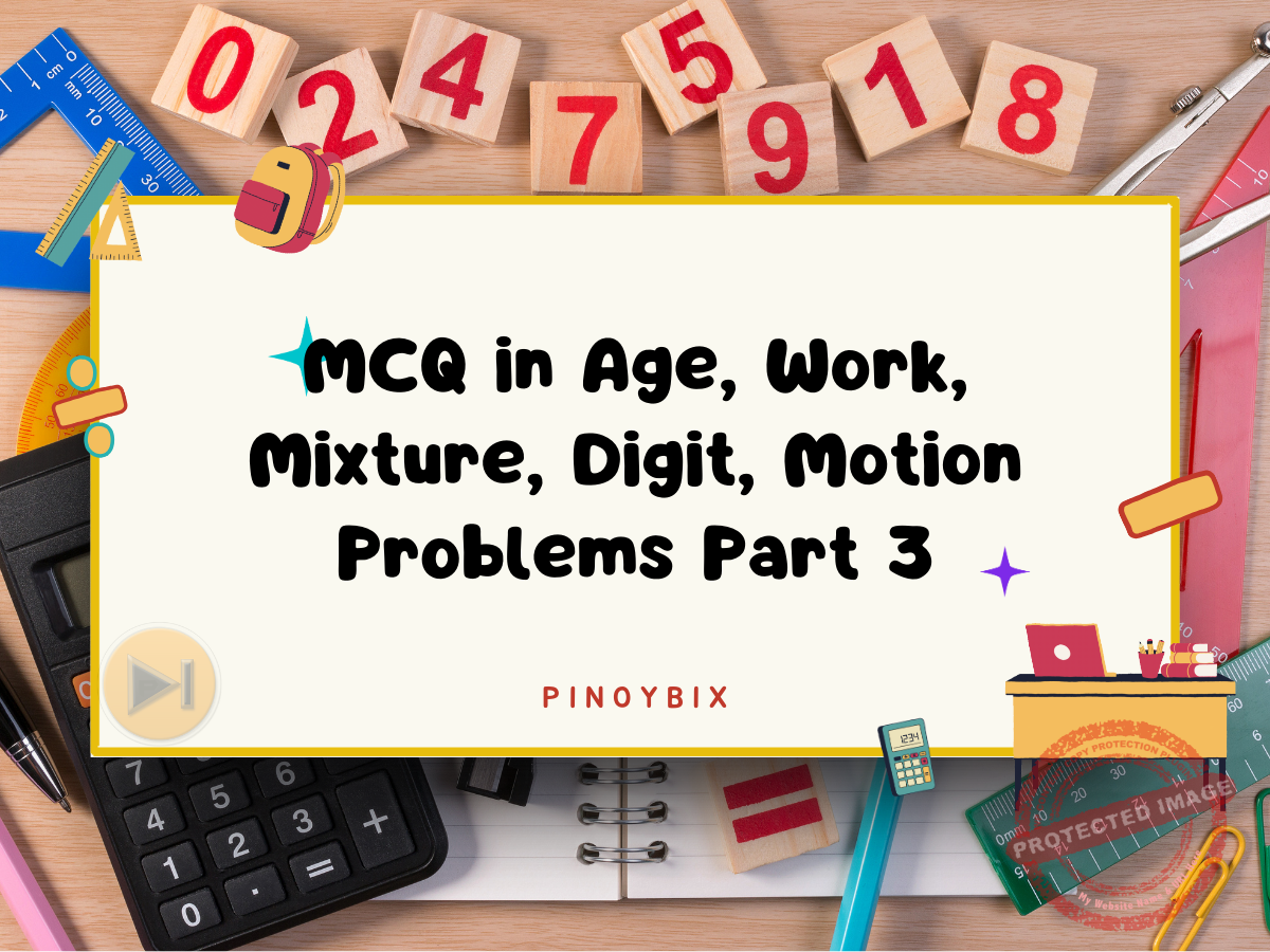 MCQ in Age, Work, Mixture, Digit, Motion Problems Part 3 | Math Board Exam