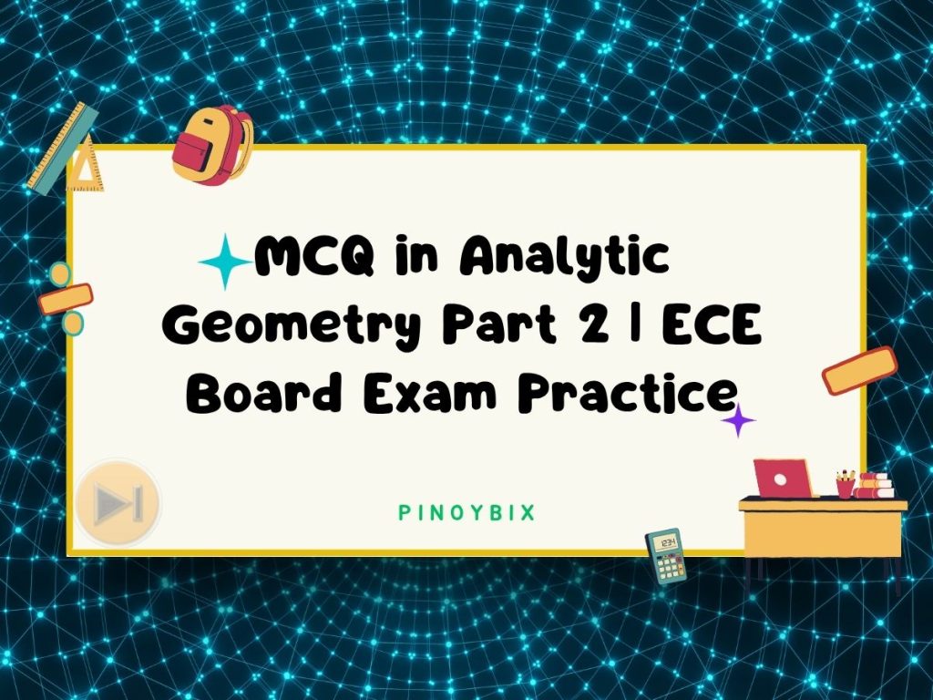 MCQ in Analytic Geometry: Points, Lines and Circles Part 2 | Math Board Exam