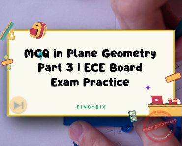 MCQ in Plane Geometry Part 3 Answer Key | Mathematics Board Exam MCQ in Plane Geometry Part 3 Answer Key | Mathematics Board Exam