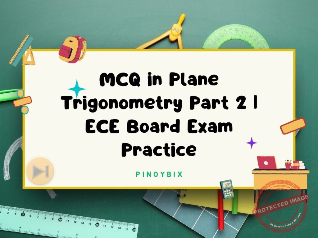 MCQ in Plane Trigonometry Part 2 | ECE Board Exam Practice