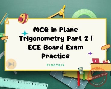 MCQ in Plane Trigonometry Part 2 – Answer Key | ECE Board Exam MCQ in Plane Trigonometry Part 2 – Answer Key | ECE Board Exam