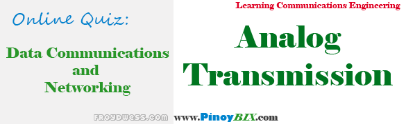 Practice Quiz in Analog Transmission