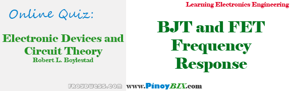 Practice Quiz in BJT and FET Frequency Response 