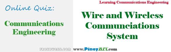 Practice Quiz in Wire and Wireless Communications System Part 22