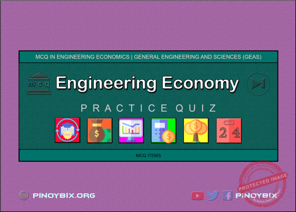 MCQ in Engineering Economics Part 24 | ECE Board Exam