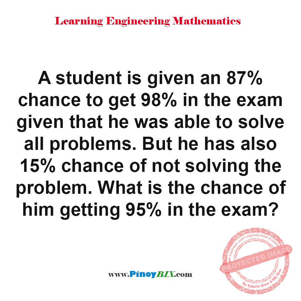 Solution: What is the chance of him getting 95% in the exam? Solution: What is the chance of him getting 95% in the exam?