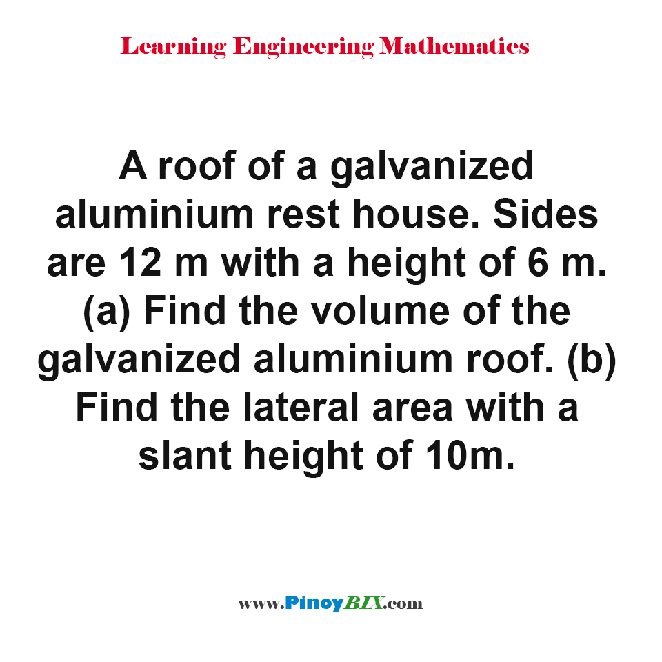 Find the volume and lateral area of the galvanized aluminium roof