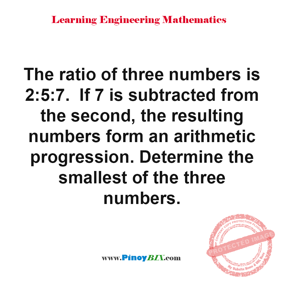 Solution: Determine the smallest of the three numbers whose ratio is 2:5:7 Solution: Determine the smallest of the three numbers whose ratio is 2:5:7