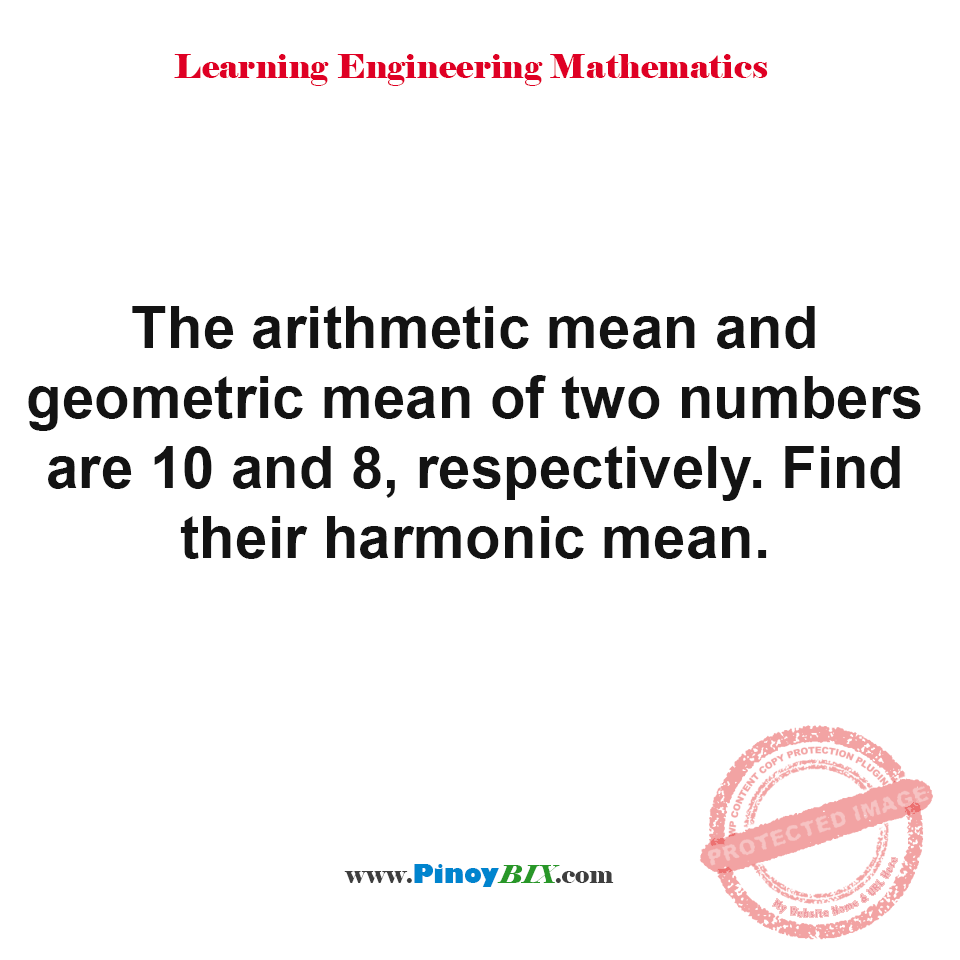 Solution: Find harmonic mean given arithmetic mean and geometric mean of two numbers