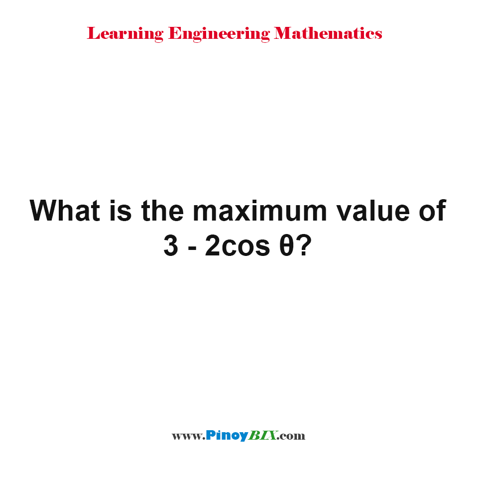 solution-what-is-the-maximum-value-of-3-2cos