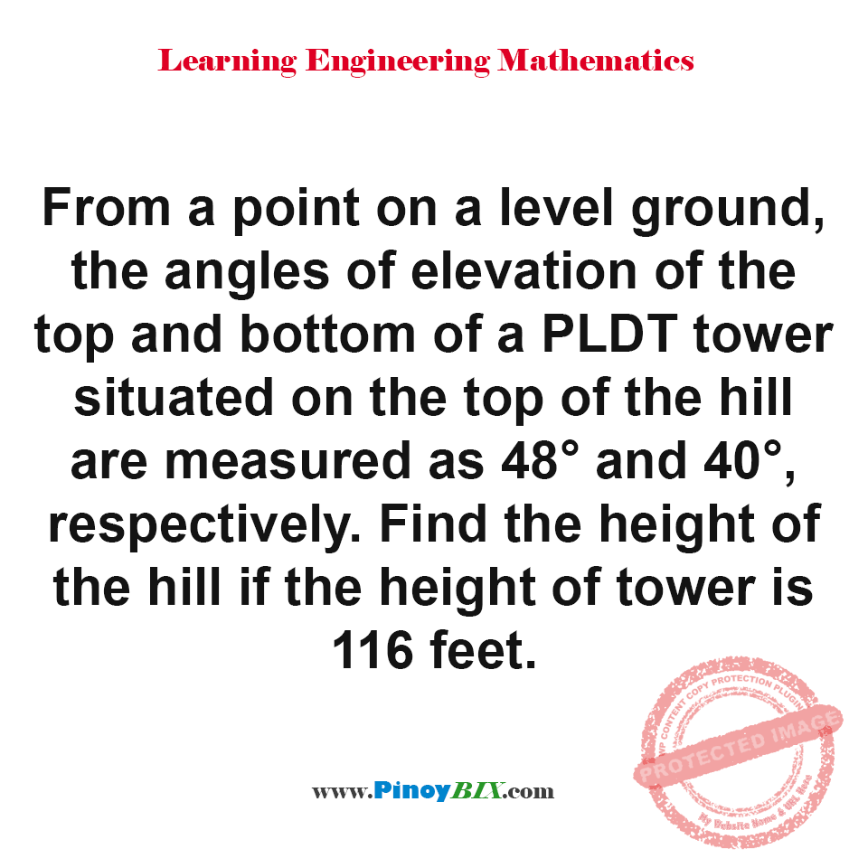 Solution: Find the height of the hill if the height of tower is 116 feet Solution: Find the height of the hill if the height of tower is 116 feet