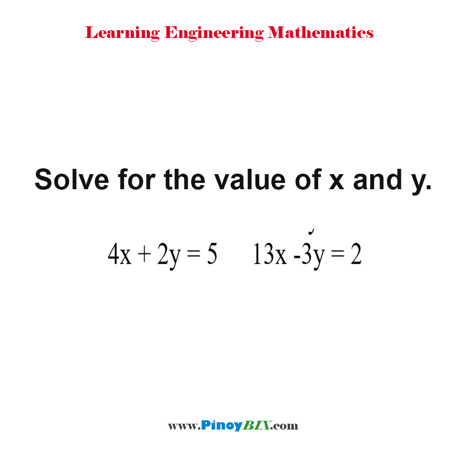 solution-solve-for-the-value-of-x-and-y-in-4x-2y-5-and-13x-3y-2