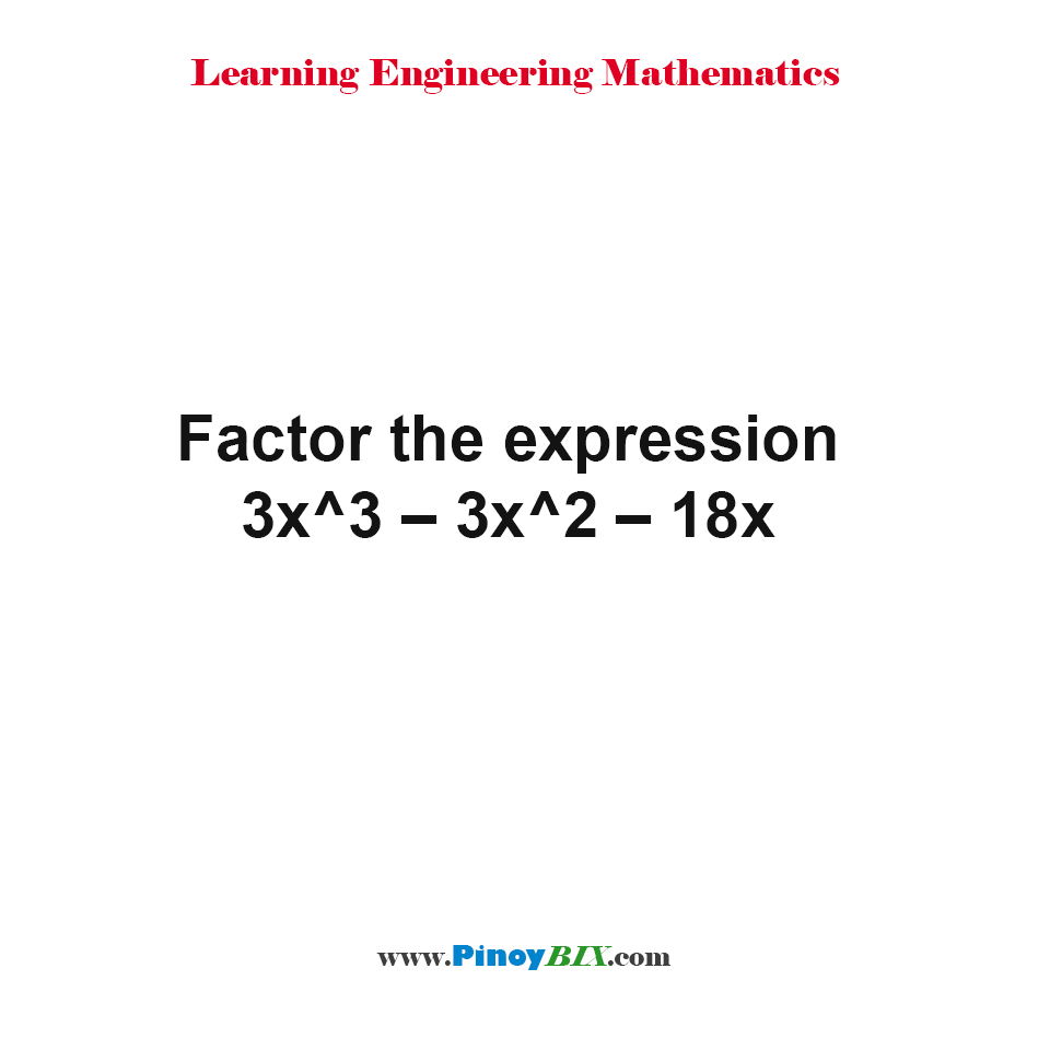 solution-factor-the-expression-3x-3-3x-2-18x