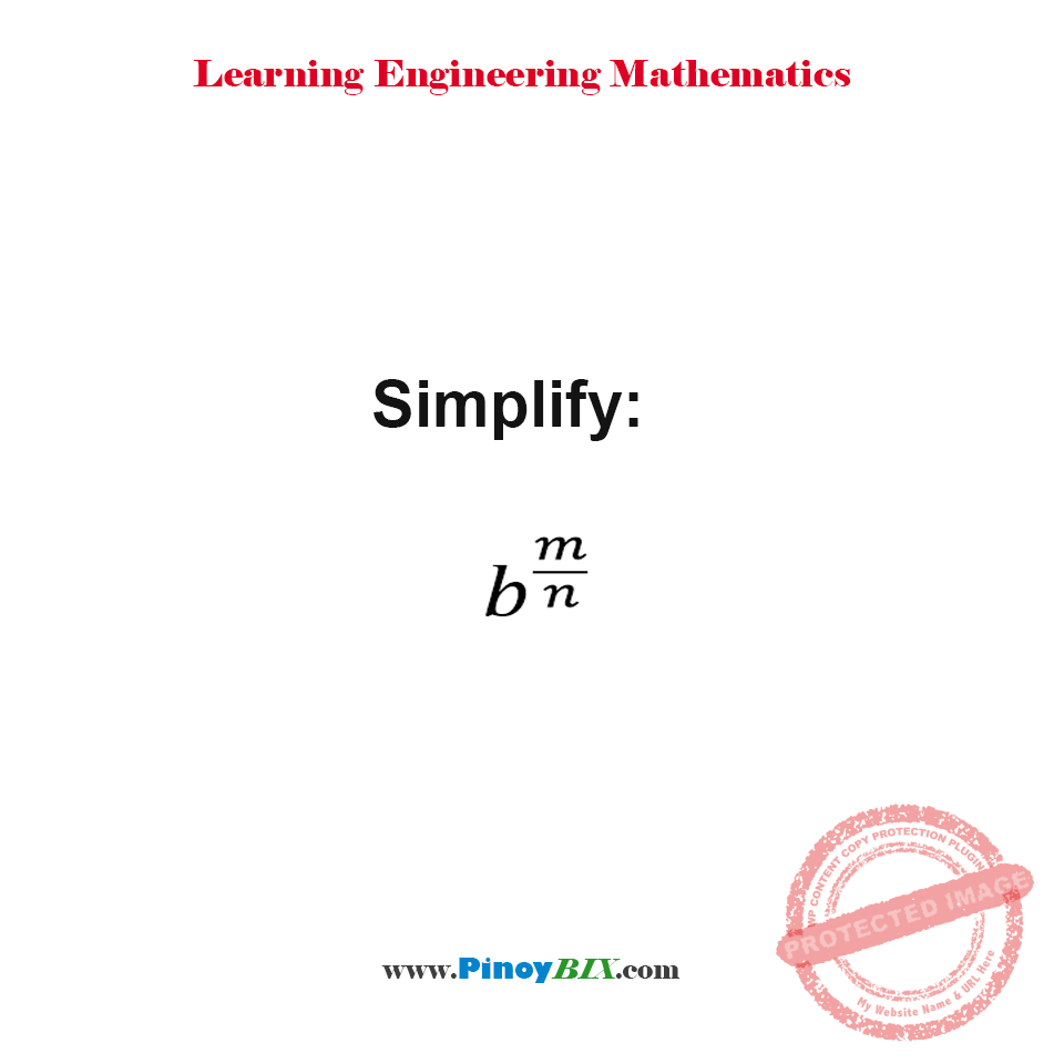 Solution: Simplify: b^(m/n)