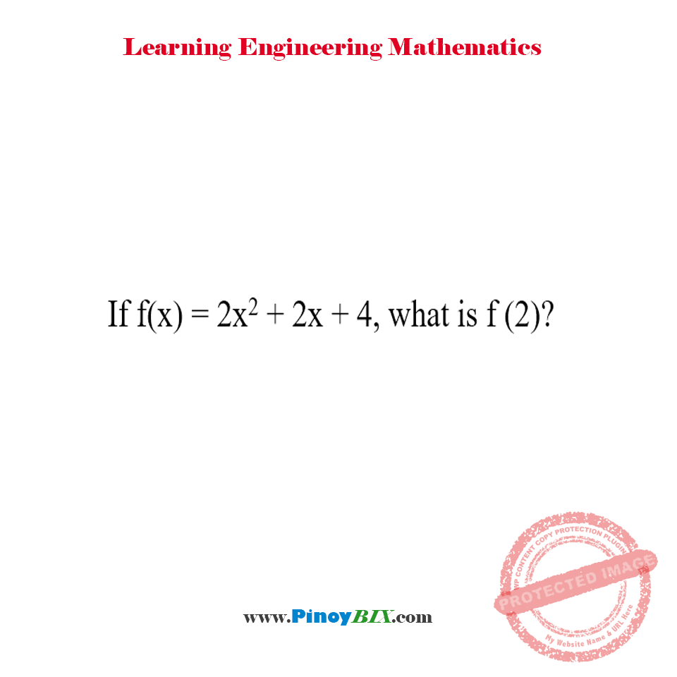Solution: If f(x) = 2x^2+2x+4, what is f(2)?