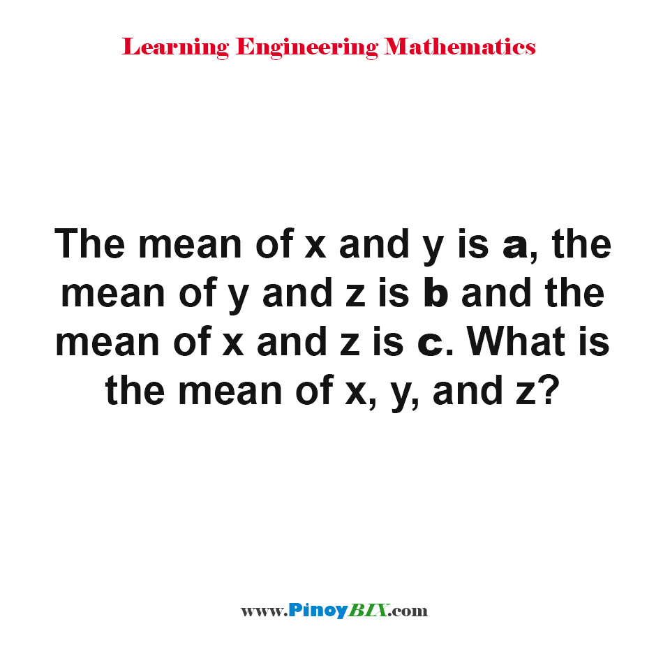 Solution: What is the mean of x, y, and z?