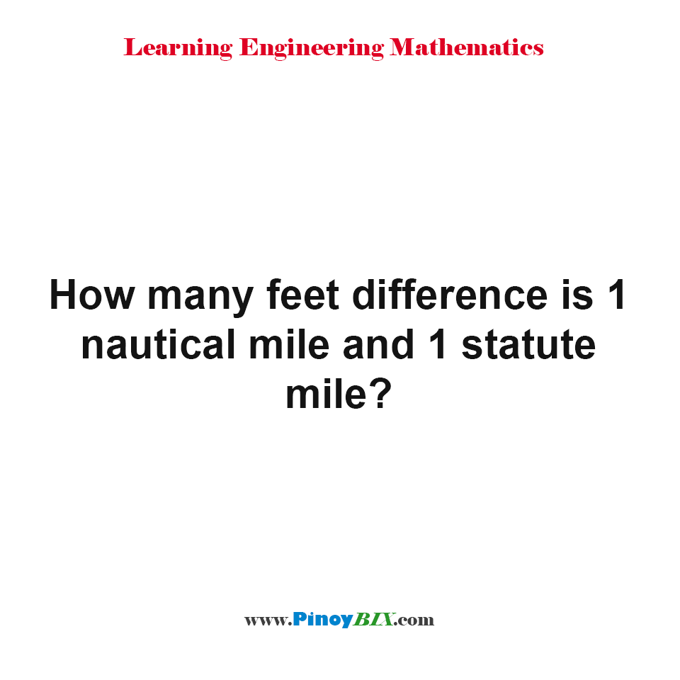 solution-how-many-feet-difference-is-1-nautical-mile-and-1-statute-mile