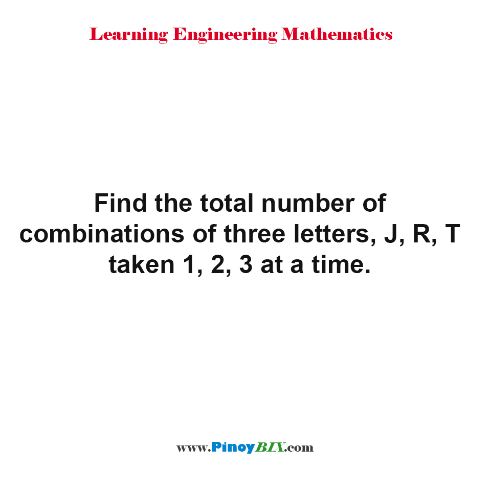 Solution Find The Total Number Of Combinations Of Three Letters At A Time