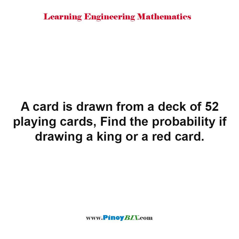 Solution Find The Probability Of Drawing A King Or A Red Card In A Deck