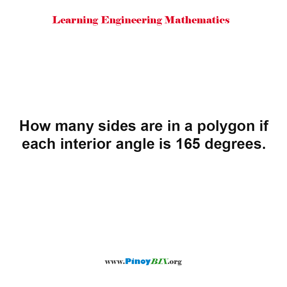 Solution: How many sides are in a polygon if each interior angle is 165°