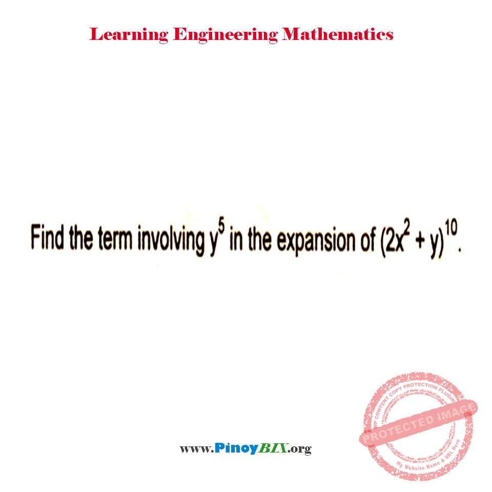 Find the term involving y^5 in the expansion of (2x^2 + y)^10. Find the term involving y^5 in the expansion of (2x^2 + y)^10.